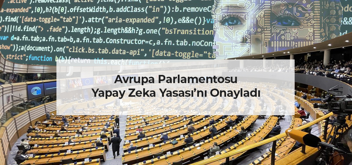 Avrupa Parlamentosu Yapay Zeka Yasası’nı Onayladı