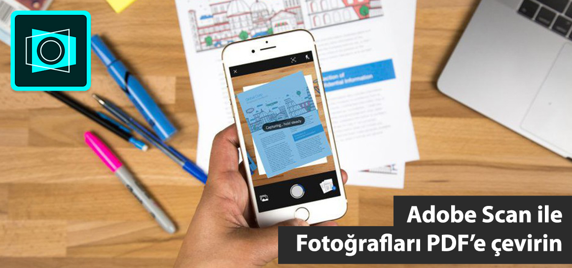 Adobe’un yeni tarama uygulaması ile fotoğrafları PDF’e çevirin